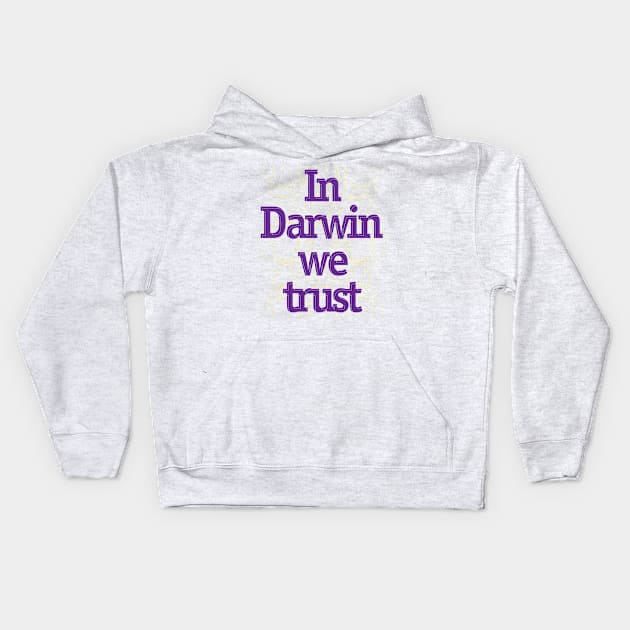 In science we trust (Darwin) Kids Hoodie by Yourmung